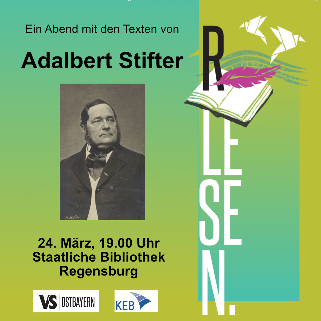 Adalbert Stifter Lesung 24. März, 19 Uhr Staatliche Bibliothek Regensburg VS-Ostbayern